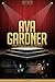 Ava Gardner Unauthorized & ...