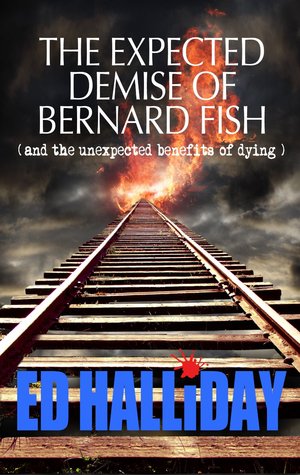 The Expected Demise of Bernard Fish (and the Unexpected Benefits of Dying)
