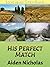 His Perfect Match