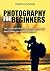 Photography for Beginners: The Ultimate Photography Guide for Mastering DSLR Photography (photography, photography for beginners, photography books, digital ... portrait photography,landscape photography)