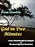 God in Two Minutes