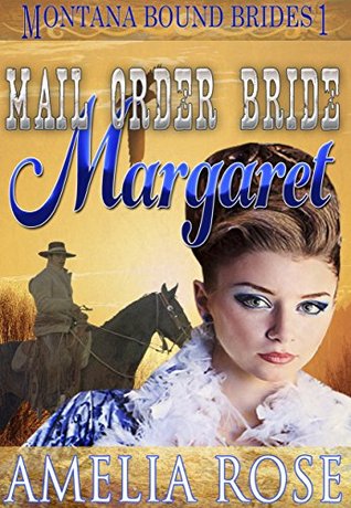 Mail Order Bride Margaret (Montana Bound Brides #1)
