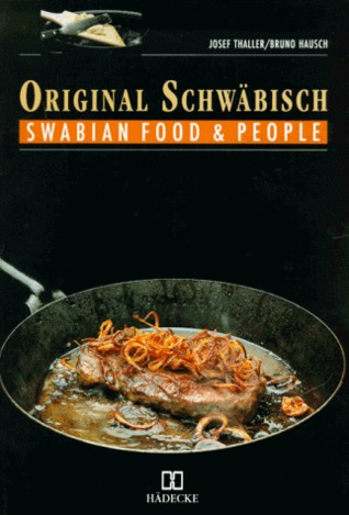 Original Schwabisch. Swabian Food and People (Unknown Binding)