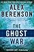 The Ghost War (John Wells, #2) by Alex Berenson