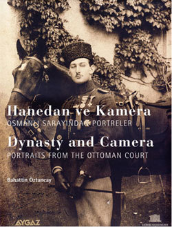 Hanedan ve Kamera: Osmanlı Sarayından Portreler (Paperback)
