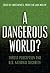A Dangerous World? Threat Perception and U.S. National Security