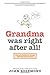 Grandma Was Right after All...
