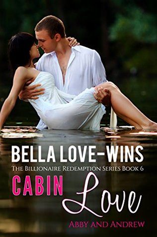 Cabin Love (Billionaire Redemption, #5)