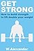 Get Strong: How to build strength & lift double your body weight
