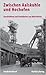 Zwischen Aalskuhle und Hochofen - Geschichten und Anekdoten aus dem Revier