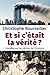 Et si c'était la vérité? - Enquête sur les délires de l'Histoire by Christophe Bourseiller