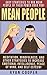 Mean People: Easy Strategies To Rob Mean People Of Their Power Over You! - Meditation, Mindfulness, And Other Strategies To Increase Emotional Intelligence, ... Mindfulness, Overcome Fear, Jealousy)
