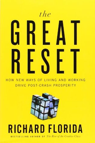 The Great Reset: How New Ways of Living and Working Drive Post-Crash Prosperity (Hardcover)