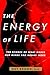 The Energy of Life by Guy C. Brown