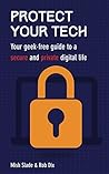 Protect Your Tech: Your geek-free guide to a secure and private digital life