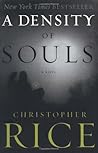 A Density of Souls by Christopher  Rice