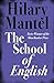 The School of English by Hilary Mantel The School of English by Hilary Mantel