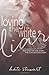 Loving the White Liar by Kate  Stewart