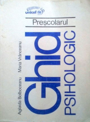 Preşcolarul. Ghidul Psihologic