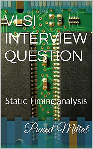 VLSI INTERVIEW QUESTION: Static Timing analysis (Kindle Edition)