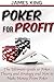 Poker: For Profit.: The Ult...
