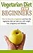 Vegetarian: Cookbook for Beginners - Vegan Cookbook for dummies - Vegetarian Recipes - Vegan Meals 101 - Easy Vegetarian Dishes (Vegan Cooking - Vegan ... - Vegetarian Lifestyle - Vegetarian Tips 1)