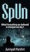 SpUn: What if everything you believed in changed one day ?