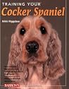 Training Your Cocker Spaniel Training Your Cocker Spaniel