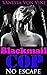 Blackmail Cop: No Escape (A Forced Submission Book 1)