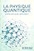 La physique quantique: (enf...