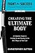 Creating the Ultimate Body: A Complete Guide to Getting and Staying In the Best Shape of Your Life (Fight for Success Professional Personal Development Book 3)