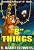 "B" Things (A to Z Things #2)