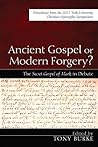 Book cover for Ancient Gospel or Modern Forgery?: The Secret Gospel of Mark in Debate: Proceedings from the 2011 York University Christian Apocrypha Symposium