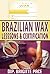 Brazilian Waxing Certification: Learn & Earn with Hot Waxing
