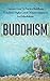Buddhism: Discover How to P...
