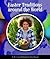 Easter Traditions around the World (World Traditions) by J. Cosson