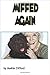 Miffed Again