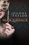Masquerade by Joanna Taylor Masquerade by Joanna Taylor