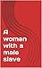 A woman with a male slave