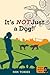 It's NOT Just A Dog! (Proje...