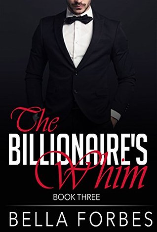 The Billionaire's Whim: Book Three (Kindle Edition)
