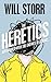 The Heretics by Will Storr