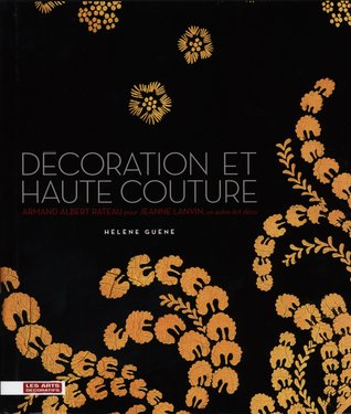 Decoration et haute couture : Armand Albert Rateau pour Jeanne Lanvin, un autre Art deco (Hardcover)