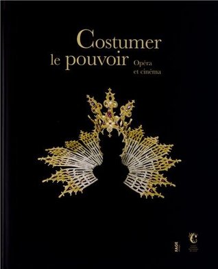 Costumer le pouvoir : Opéra et cinéma (Paperback)