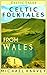 Celtic Folktales from Wales...