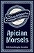 Apician Morsels: Or, Tales of the Table, Kitchen, and Larder (American Antiquarian Cookbook Collection)