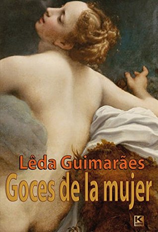 Goces de la mujer (Spanish Edition)