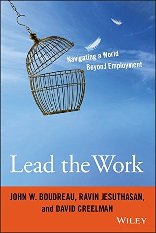 Lead the Work: Navigating a World Beyond Employment (Hardcover)