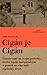 Cigán je Cigán