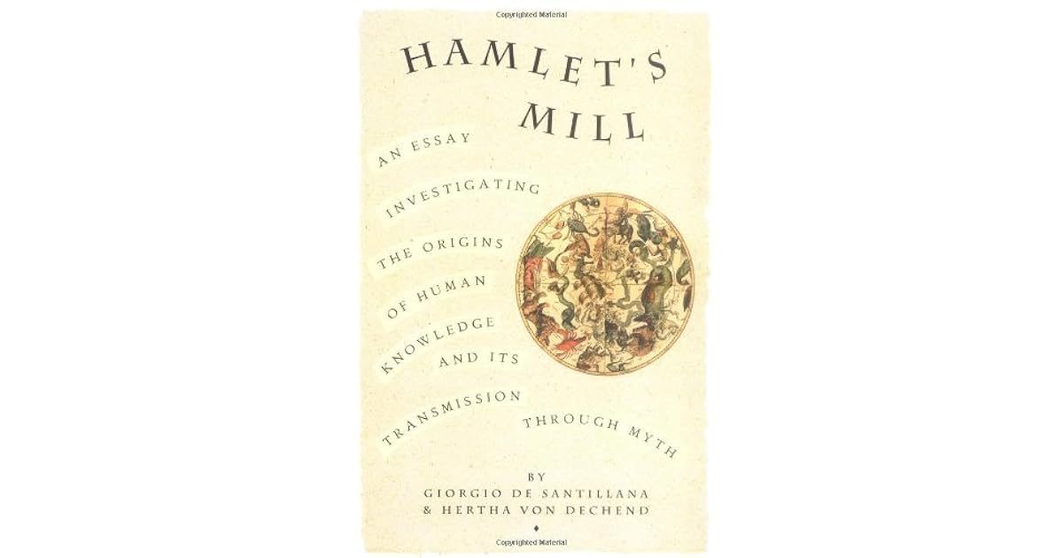 Hamlet's Mill An Essay Investigating the Origins of Human Knowledge